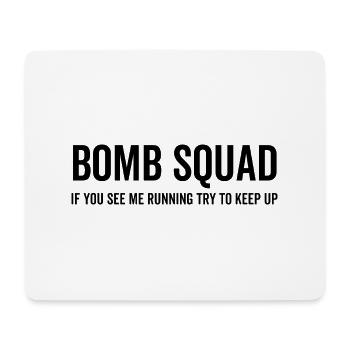 Bomb Squad si vous me voyez courir essayez de suivre - Tapis de souris (format paysage) - blanc - Devant