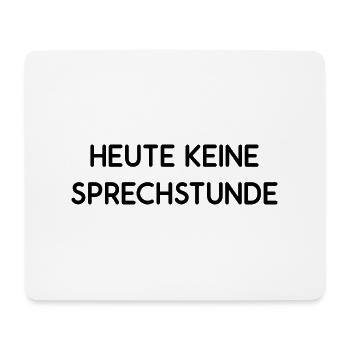 Heute Keine Sprechstunde Termin Zeit Fun Geschenk - Mousepad (Querformat) - Weiß - Vorne