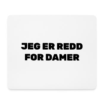 I'm scared ladies - Mouse Pad (horizontal) - white - Front