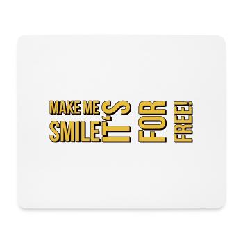 Make me smile it‘s for free - Mousepad (Querformat) - Weiß - Vorne