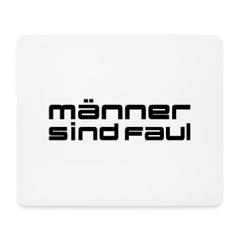 männer sind faul, sprüch, frauen - Mousepad (Querformat) - Weiß - Vorne