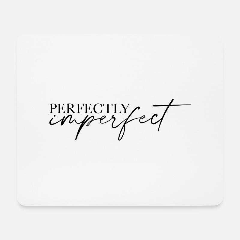 Perfectly imperfect - Mouse Pad (horizontal) - white