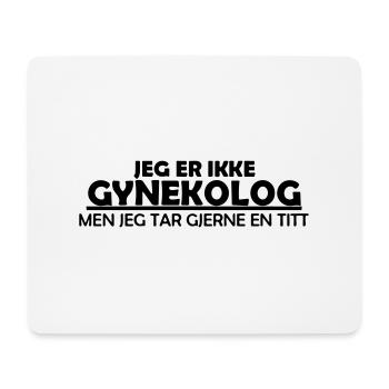 I am not a Gynecologist. - Mouse Pad (horizontal) - white - Front