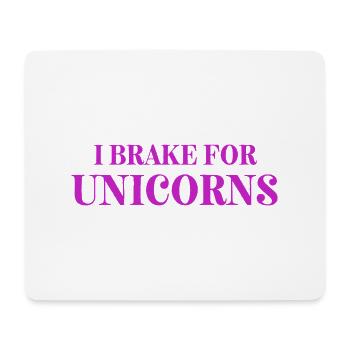 I Brake for UNICORNS - Mouse Pad (horizontal) - white - Front