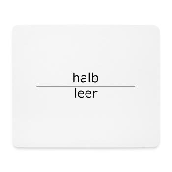halb leer (für Tassen und Taschen) - Mouse Pad (horizontal) - white - Front