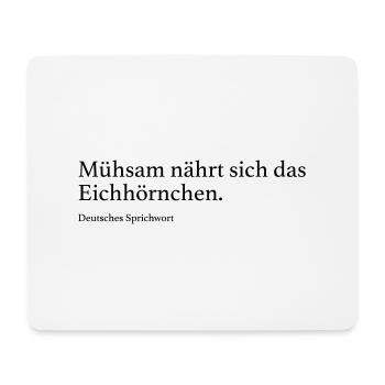 Mühsam nährt sich das Eichhörnchen. - Mousepad (Querformat) - Weiß - Vorne