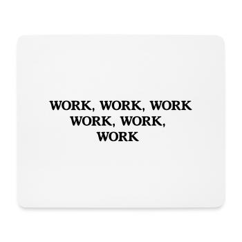 Work Work - Mouse Pad (horizontal) - white - Front