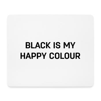 BLACK IS MY HAPPY COLOUR - Mousepad (Querformat) - Weiß - Vorne