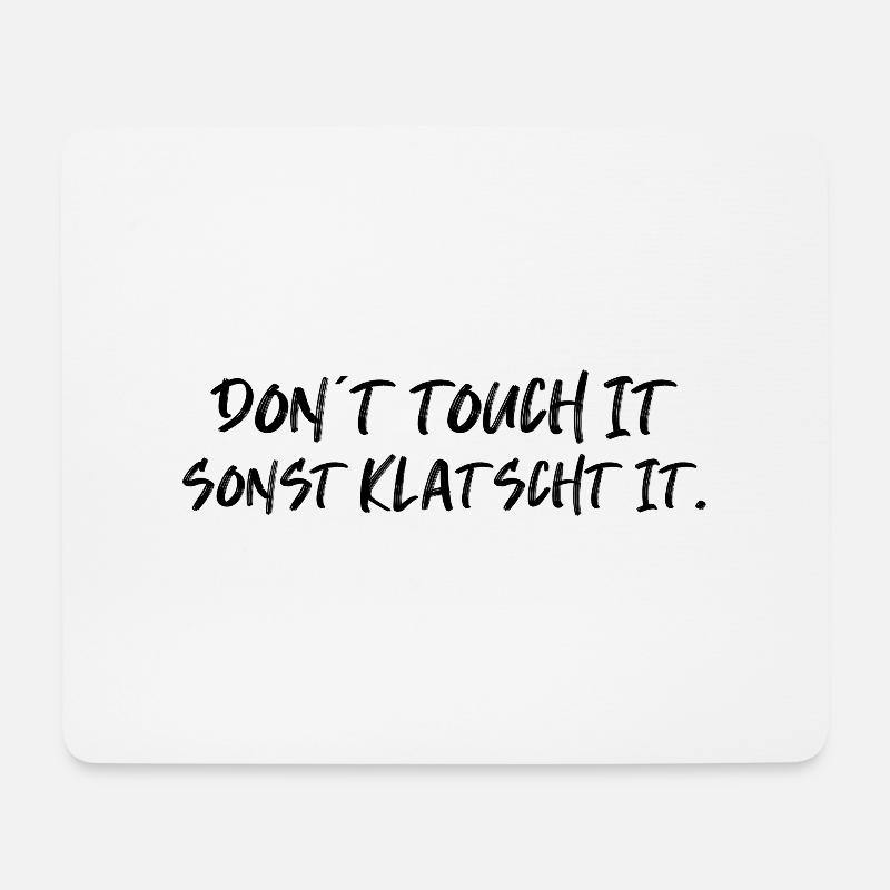 don t touch it klatscht Spruch Englisch lustig - Mousepad (Querformat) - Weiß