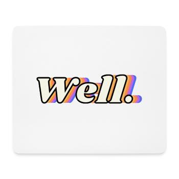 Well. | Glitch Wordart - Mouse Pad (horizontal) - white - Front
