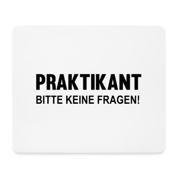 Praktikant bitte keine Fragen - Mousepad (Querformat) - Weiß - Vorne