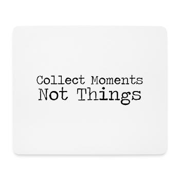 Collect Moments Not Thing - Mouse Pad (horizontal) - white - Front