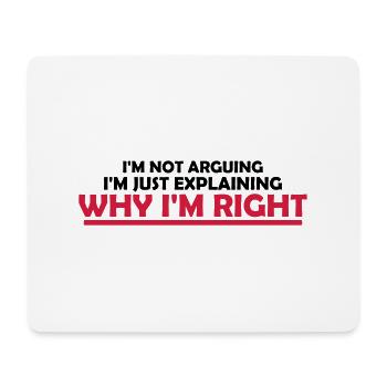 I m not arguing - Mouse Pad (horizontal) - white - Front