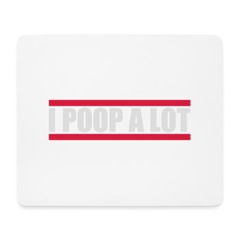 I poop a lot - Mousepad (Querformat) - Weiß - Vorne