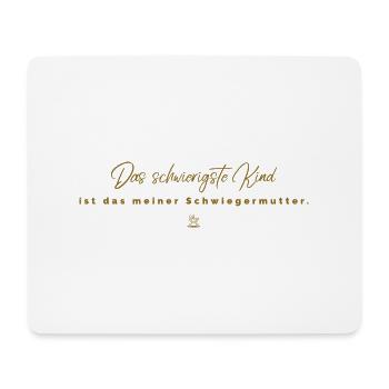 Das schwierigste Kind ist das meiner Schwiegermutt - Mousepad (Querformat) - Weiß - Vorne