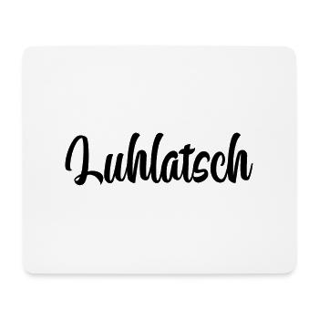 Luhlatsch Erzgebirge - Mousepad (Querformat) - Weiß - Vorne