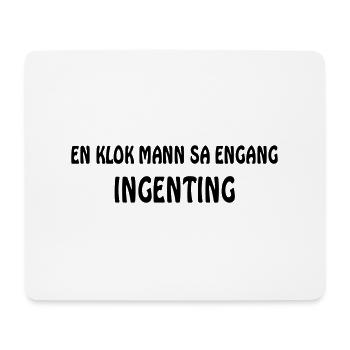 A wise man once said nothing - Mouse Pad (horizontal) - white - Front