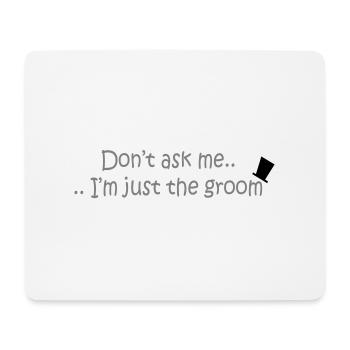 Don't ask me.. - Mouse Pad (horizontal) - white - Front