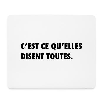 C'est ce qu'elles disent toutes - Tapis de souris (format paysage) - blanc - Devant