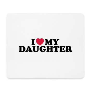I love my daughter - Mousepad (Querformat) - Weiß - Vorne
