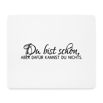 Vous êtes belle, mais vous ne pouvez pas l'aider. - Tapis de souris (format paysage) - blanc - Devant