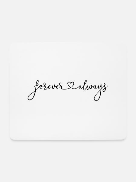 (forever_and_always) - Mousepad (Querformat) - Weiß