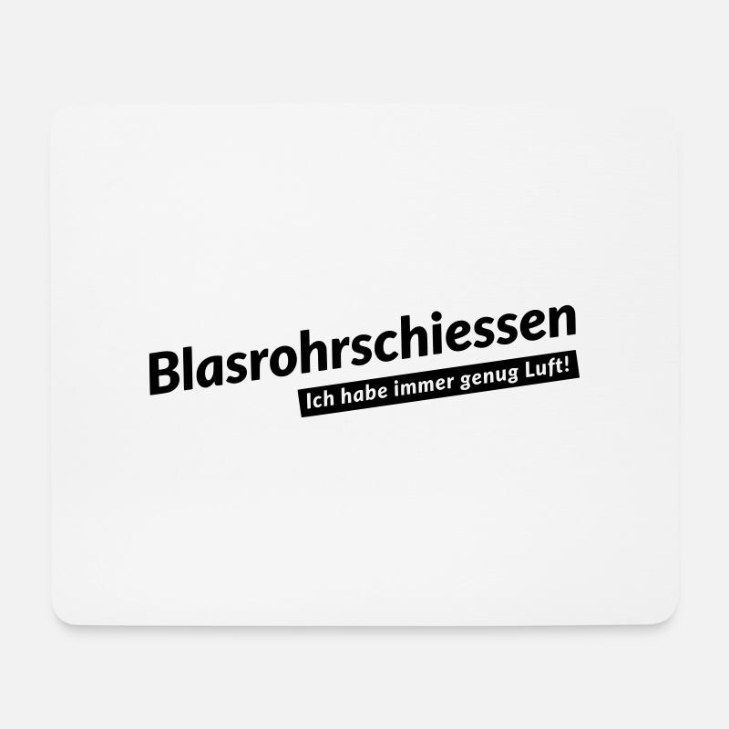 Blasrohrschiessen! Ich habe immer genug Luft - Mousepad (Querformat) - Weiß