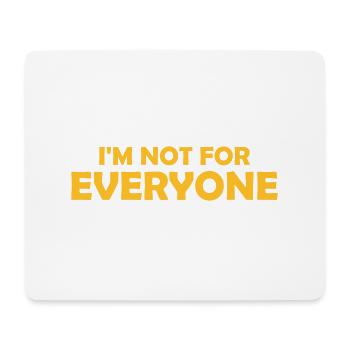Im not for everyone - Mousepad (Querformat) - Weiß - Vorne