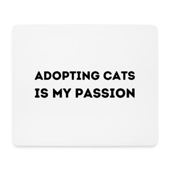 Adopting cats is my passion, For cat fans - Mouse Pad (horizontal) - white - Front