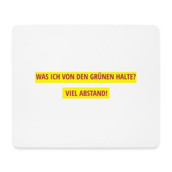 Was ich von den Grünen halte? Viel Abstand! - Mousepad (Querformat) - Weiß - Vorne