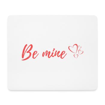 Be mine - Tapis de souris (format paysage) - blanc - Devant