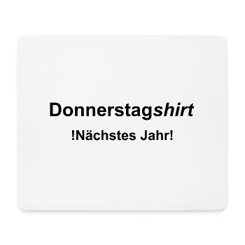 Donnerstagshirt Versagerspruch 4 von 7 - Mousepad (Querformat) - Weiß - Vorne