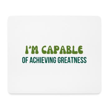 I'm capable of achieving greatness typography - Mouse Pad (horizontal) - white - Front