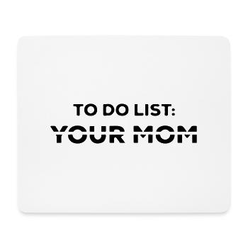 to do list for mom - Mouse Pad (horizontal) - white - Front