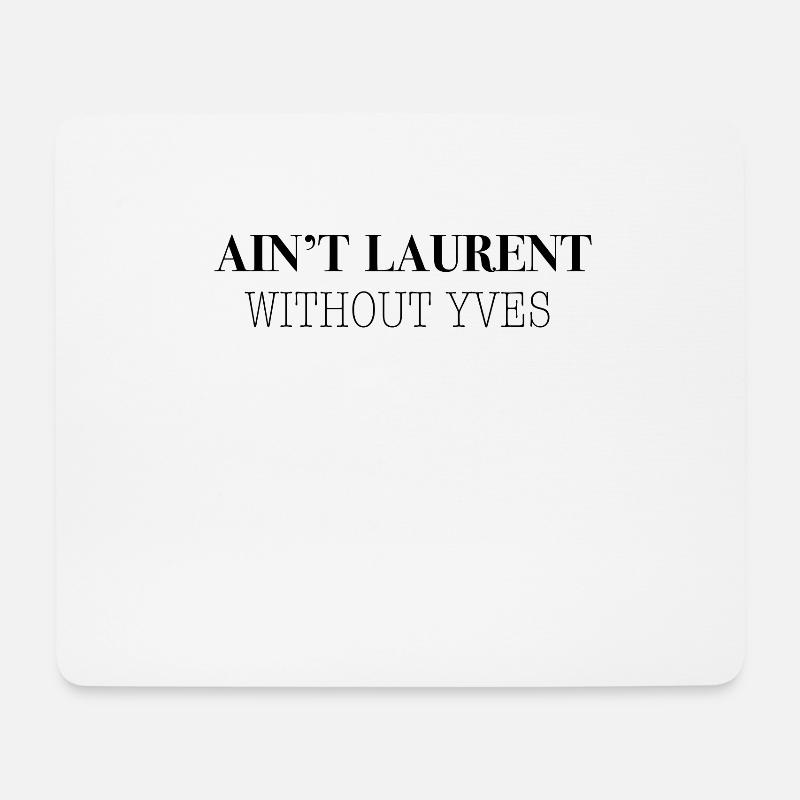 Ain't Laurent without Yves - Mousepad (Querformat) - Weiß