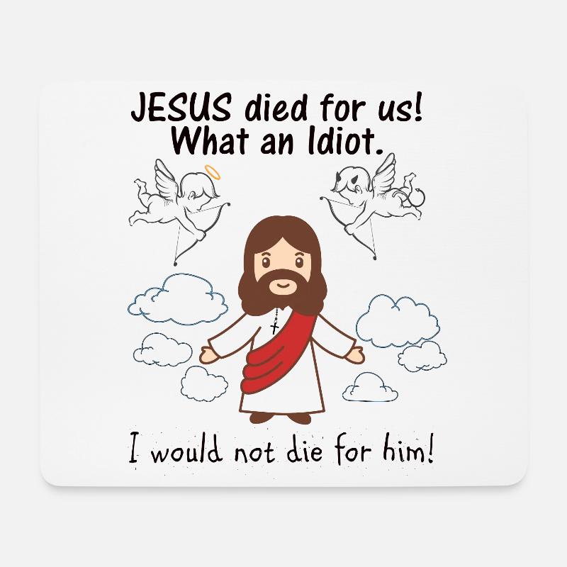 JESUS ist für uns gestorben, was für ein Idiot - Mousepad (Querformat) - Weiß