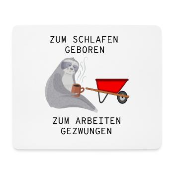 Faultier Zum Schlafen Geboren & Arbeiten Gezwungen - Mousepad (Querformat) - Weiß - Vorne