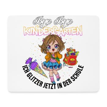Bye bye Kindergarten ich glitzer in der Schule - Mousepad (Querformat) - Weiß - Vorne