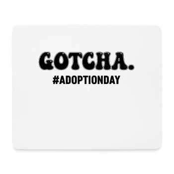 Gotcha Adoption Day Hurra, Die Pflegezeit Ist - Mousepad (Querformat) - Weiß - Vorne
