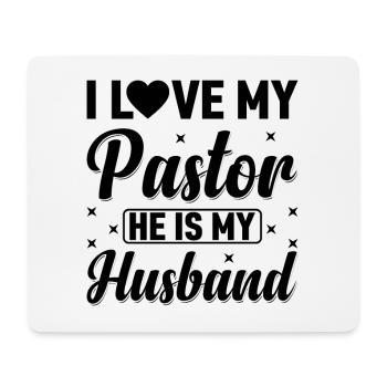I love my pastor he is my husband pastor - Mouse Pad (horizontal) - white - Front