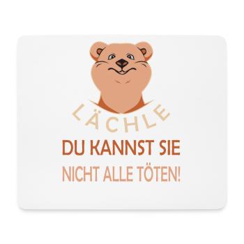 Lächle du kannst sie nicht alle töten - Mousepad (Querformat) - Weiß - Vorne
