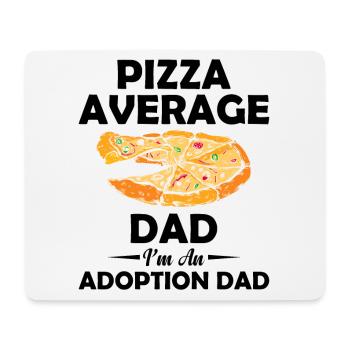Pizza Average Dad I am an adoption father who - Mouse Pad (horizontal) - white - Front