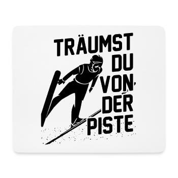 Träumst Du Von Der Piste Skispringen Ski Abfahrt - Mousepad (Querformat) - Weiß - Vorne