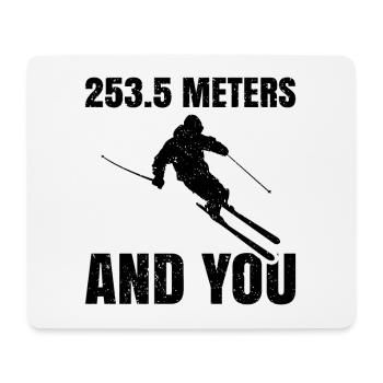 253.5 meters and you ski - Mouse Pad (horizontal) - white - Front