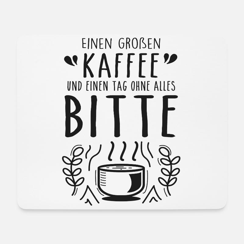 Einen großen Kaffee und einen Tag ohne alles bitte - Mousepad (Querformat) - Weiß