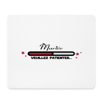 mariée veuillez patienter,citations,message - Tapis de souris (format paysage) - blanc - Devant