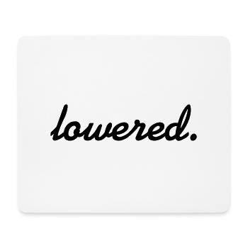 lowered. - Mousepad (Querformat) - Weiß - Vorne