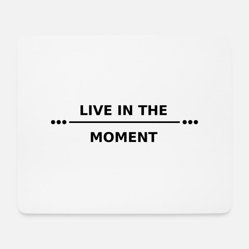live in the moment - Mouse Pad (horizontal) - white