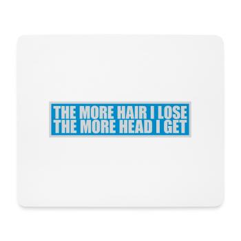 I get more head - Mouse Pad (horizontal) - white - Front