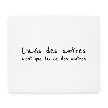 L'avis des autres n'est que la vie des autres - Tapis de souris (format paysage) - blanc - Devant